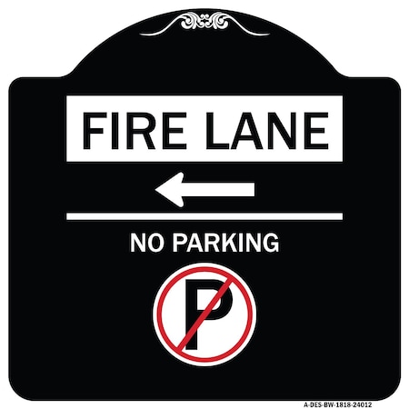 Signmission Fire Lane No Parking W/ No Parking & Left Arrow Heavy-Gauge Alum Sign, 18" x 18", BW-1818-24012 A-DES-BW-1818-24012